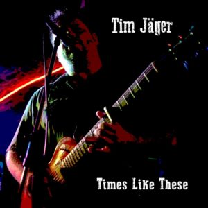 Tim Jaeger Times Like These